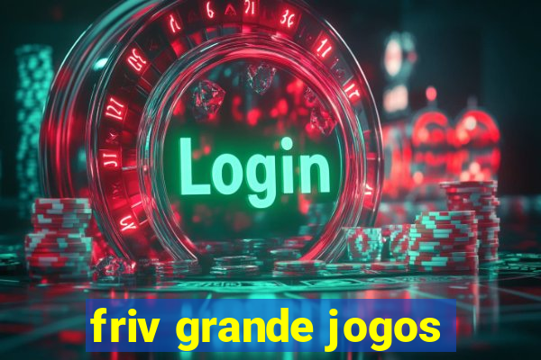 friv grande jogos